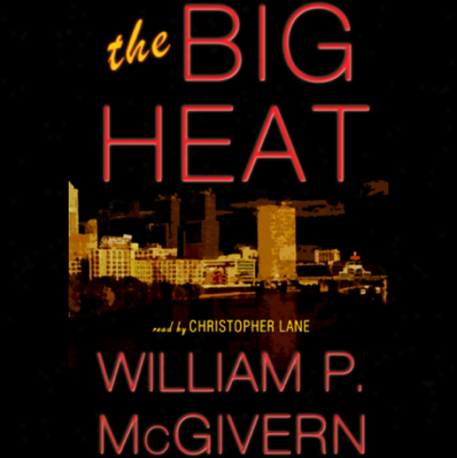 The Big Heat (unabridged)