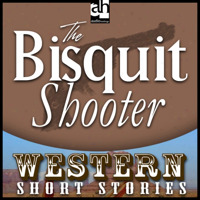 The Biscuit Shooter (unabridged)