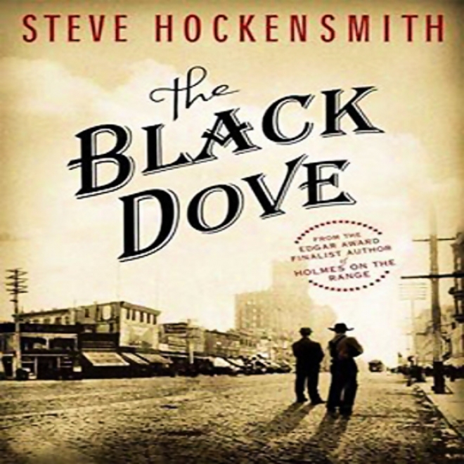 The Black Dove: A Holmes On The Range Mystery (unabridged)