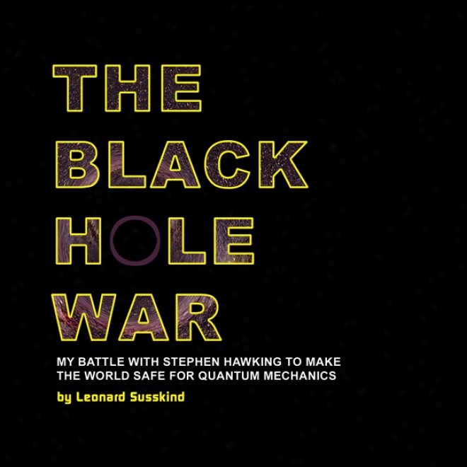 The Black Hoke War: My Battle To Make Th3 World Safe For Quantum Mechanics (unabridged)