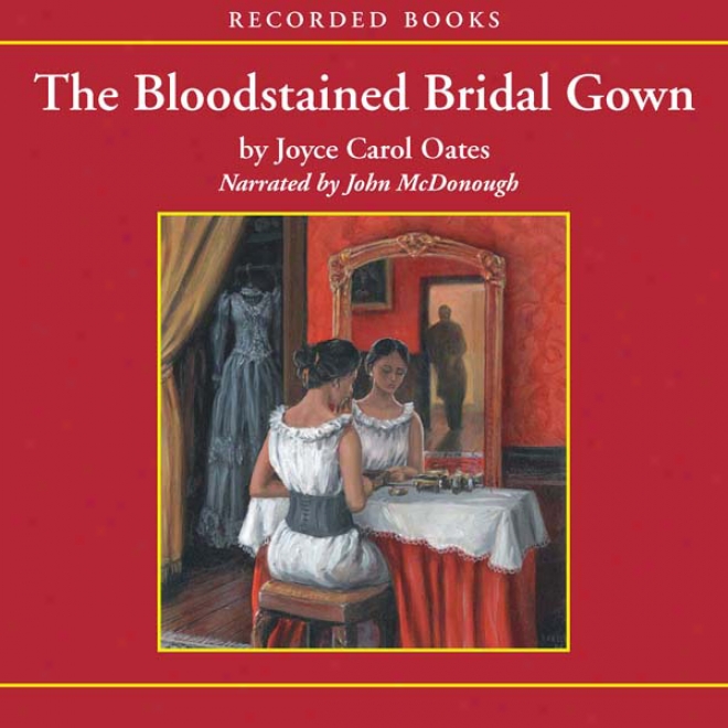 The Bloodstained Bridal Gown: The Mysteries Of Winterthurn, Part Three (unabridged)