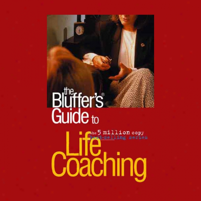 The Bluffer's Guide? To Life Coaching (unabridged)