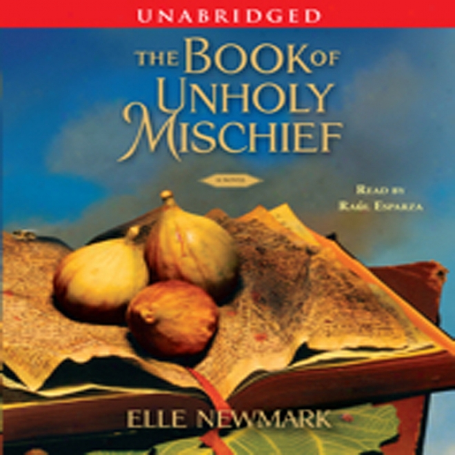 The Book Of Unholy Mischief: A Novel (unabridged)