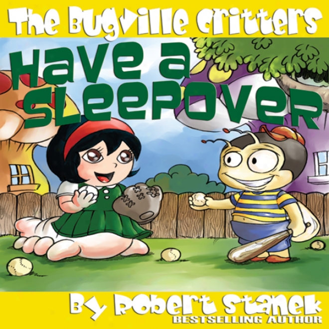 The Bugville Critters Hage A Sleepover: Buster Bee's Adventures Series #3 (unabridged)