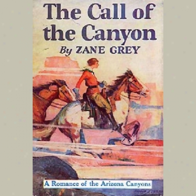 The Call Of The Canyon (unabridged)