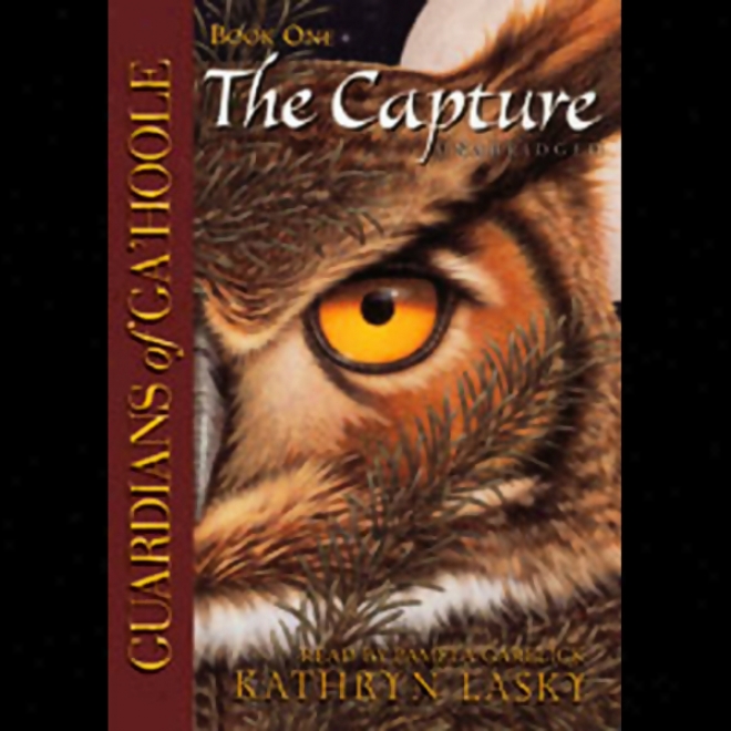 The Capture: Guardians Of G'ahoole, Book One (unabridged)