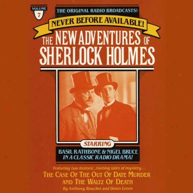 The Case Of The Out Of Date Murder And The Waltz Of Death: The New Adventures Of Sherlock Holmes, Episode #7