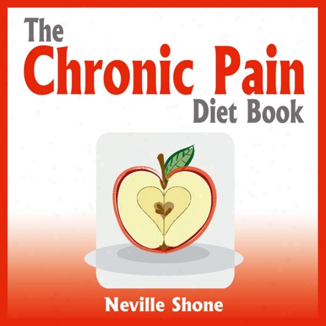 The Chronic Pain Diet Book (unabridged)