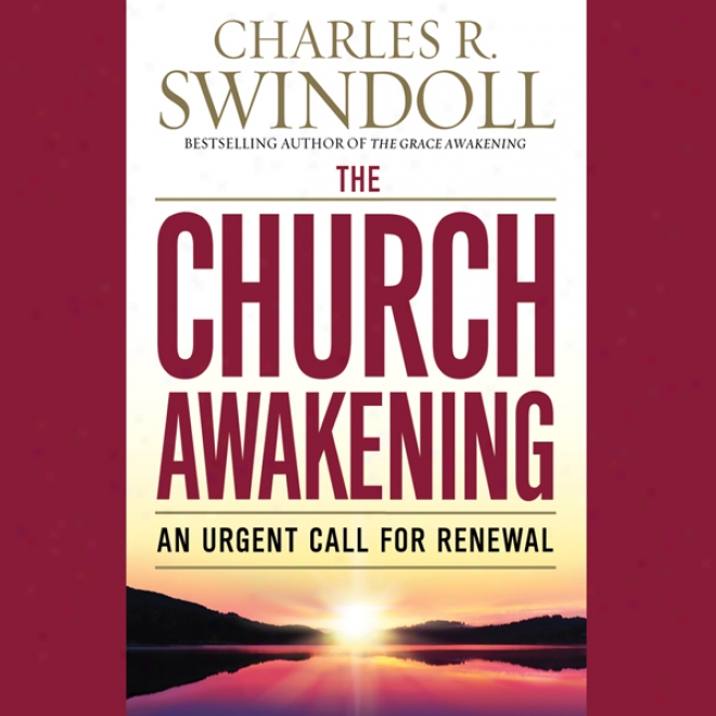 The Church Awakening: An Urgent Call For Renewal (unabridged)