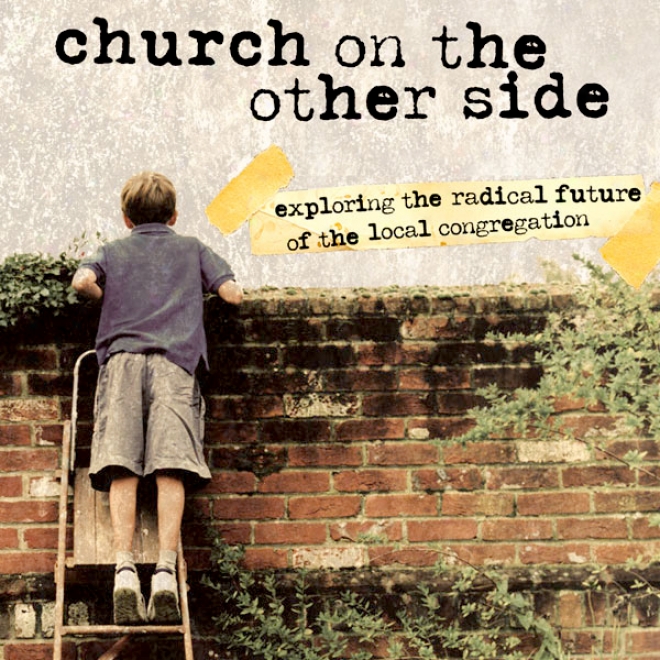 The Church Steady The Other Side: Doing Ministry In The Postmodern Matrix (unabridged)