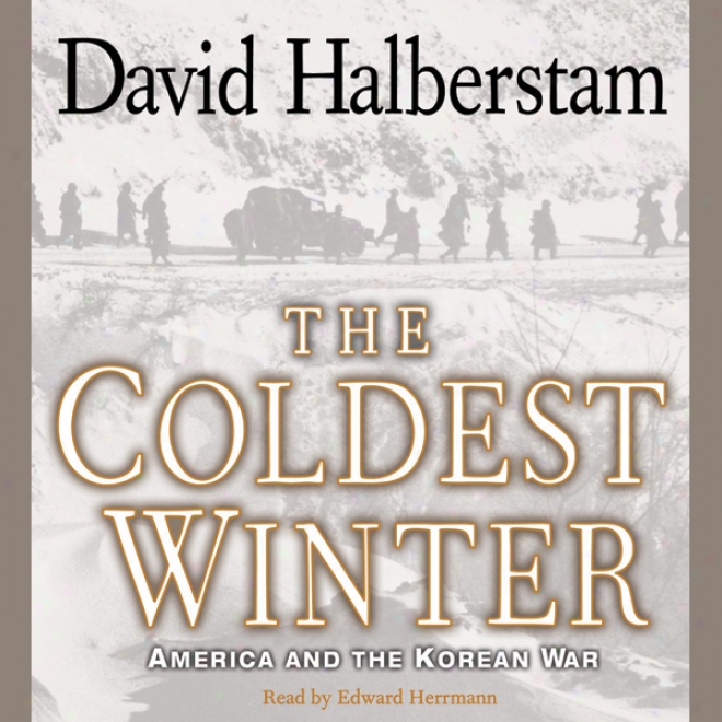 The Coldest Winter: America And The Korean War