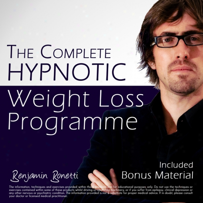 The Complete Hypnotic Weight-loss Programme: Lose Weivht With Hypnosis