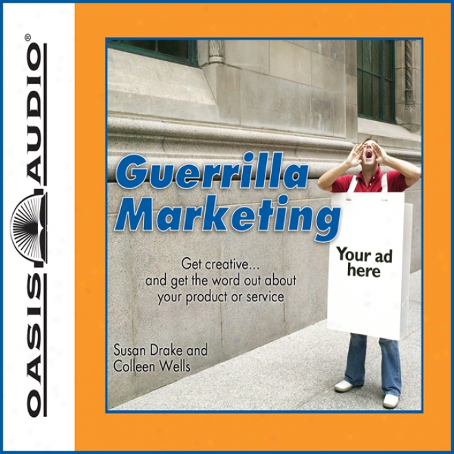 The Compete Idiot's Guide To Guerilla Marketing: Complete Idiot's Guides