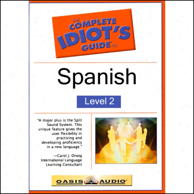 The Complete Idiot's Guide To Spanish, Level 2