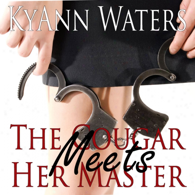 The Cougar Meets Her Master (unabridged)