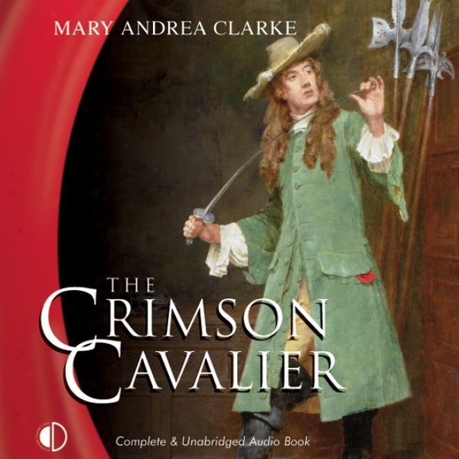 The Crimson Cavaliwr (unabridged)