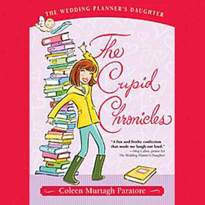 The Cupid Chronicles (unabridged)
