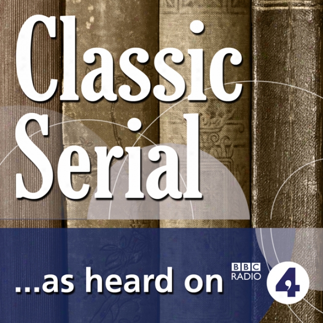 The Custom Of The Country (bbc Radio 4: ClassicS erial)