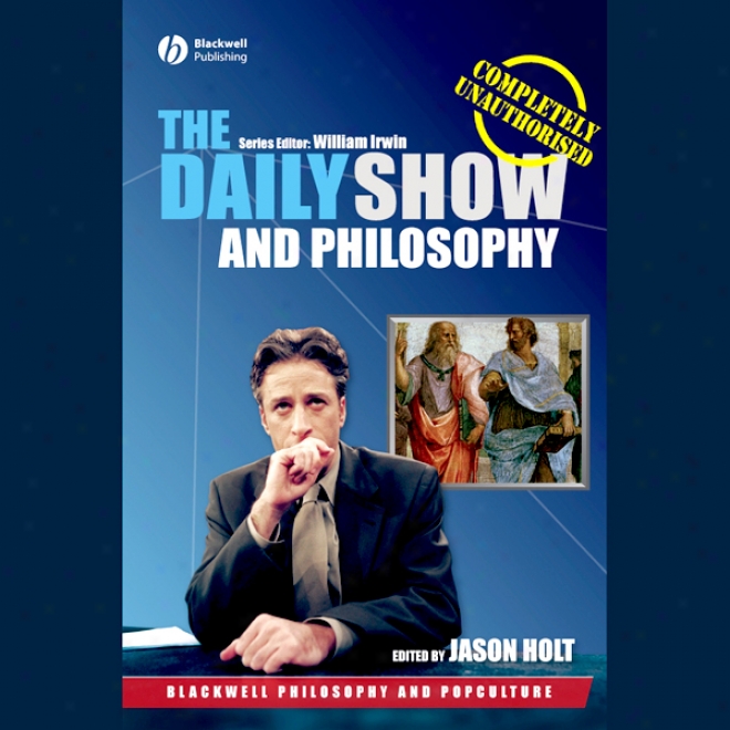 The Daily Show And Philosophy (unabridged)