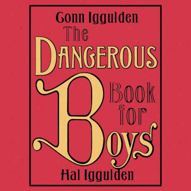 The Dangerous Book For Boys