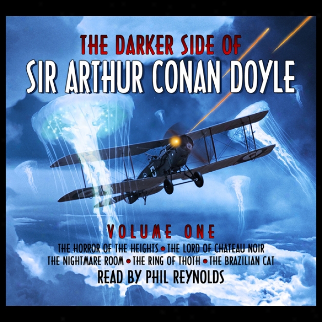 The Darker Side Of Sir Arthur Conan Doyle - Volume 1 (unabridged)