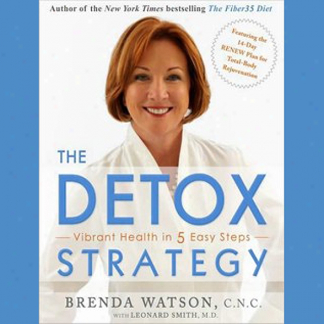 The Detox Strategy: Vlbrant Health In 5 Easy Steps (unabridged)