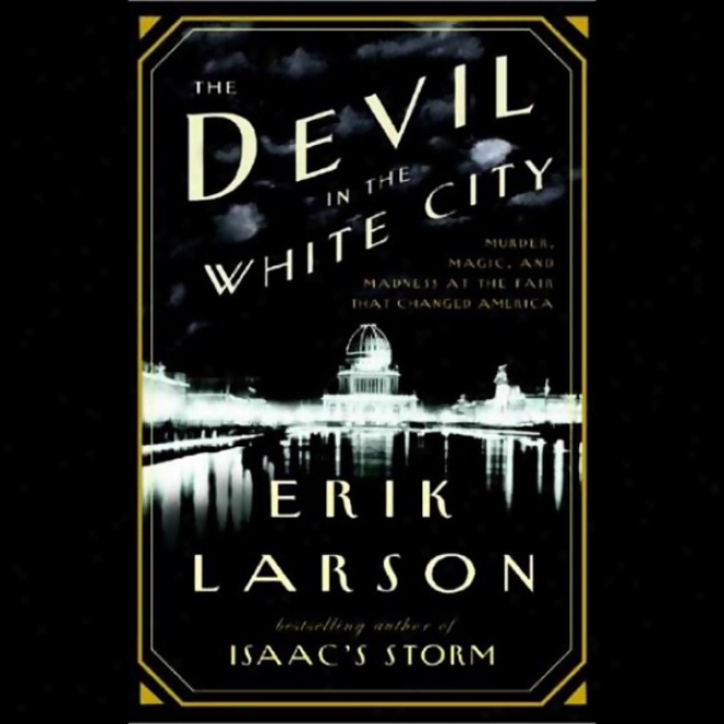 The Devil In The White City (unabridged)