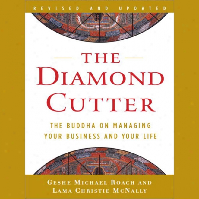 The Diamond Cutter: The Buddha On Managing Your Business And Your Life (unabridged)