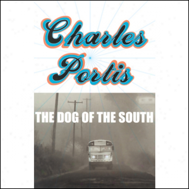 The Dog Of The South (unabridged)