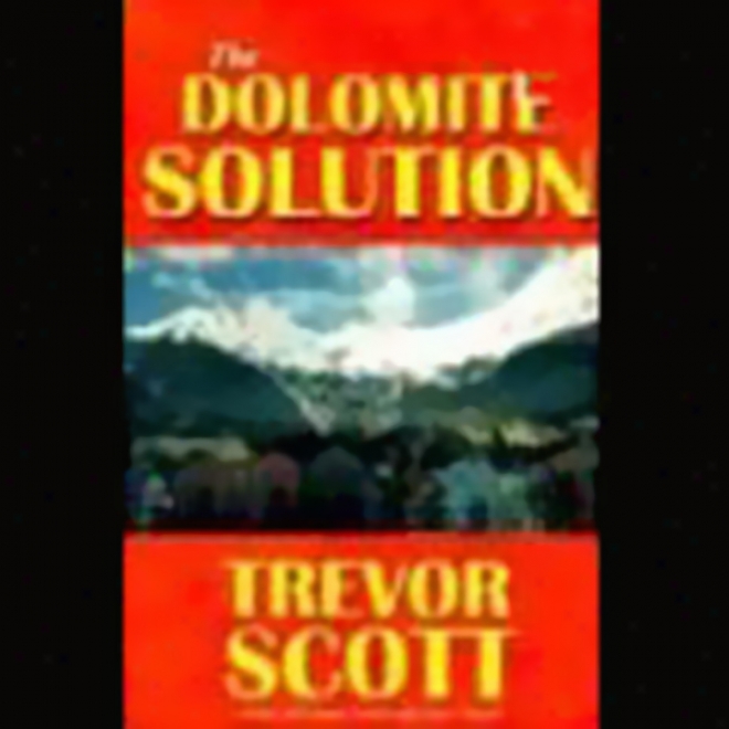 The Dolomite Solution (unabridged)