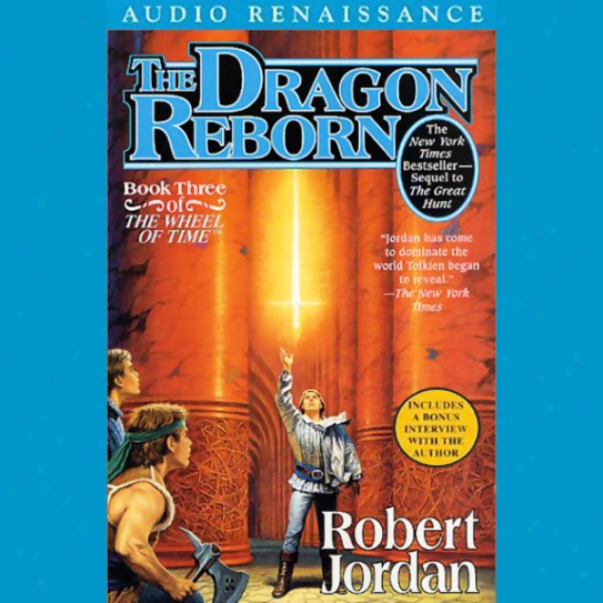 The Dragon Reborn: Book Three Of The Wheel Of Time (unabridged)