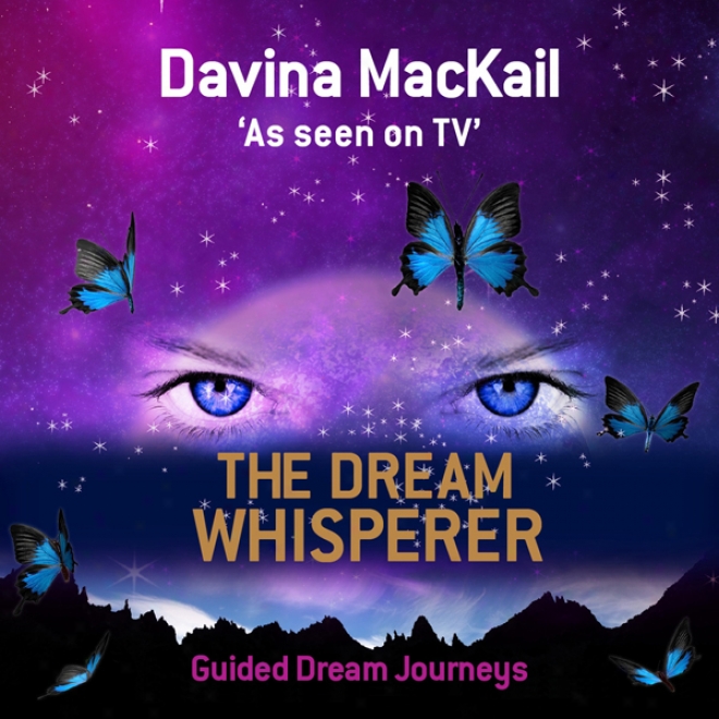 The Dream Whisperer: Unlock The Power Of Your Dreams (unabridged)