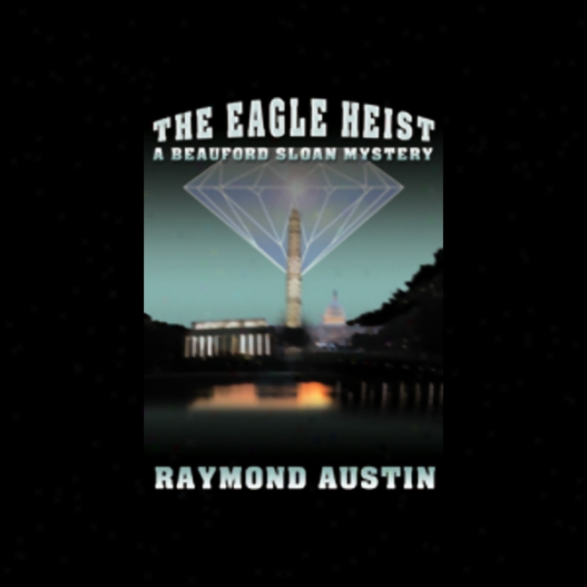 The Eagle Heist (unabridged)