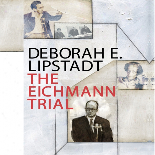 The Eichmann Trial (unabridged)