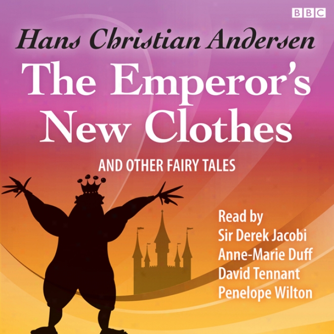 The Emperor's New Clothes And Other Fairy Tales (unabridged)