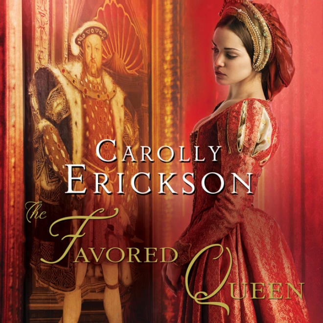 The Favored Queen: A Novel Of Henry Viii's Third Wife (unabridged)