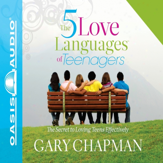 The Five Love Languages Of Teenagers (unabridged)