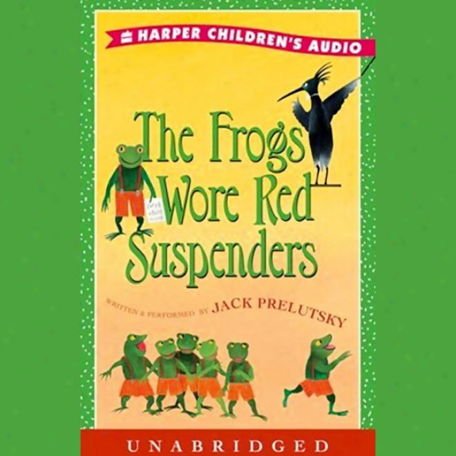 The Frogs Wore Red Suspenders (unabridged)