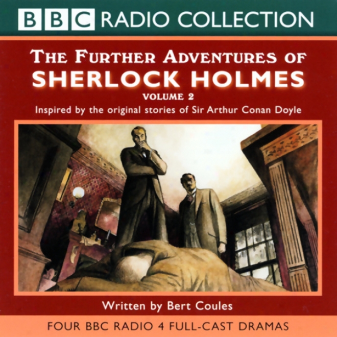 The Further Adventures Of Sherlock Holmes: Volume Two (dramatised)