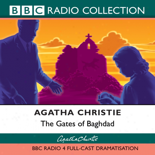 The Gates Of Baghdad (dramatised)