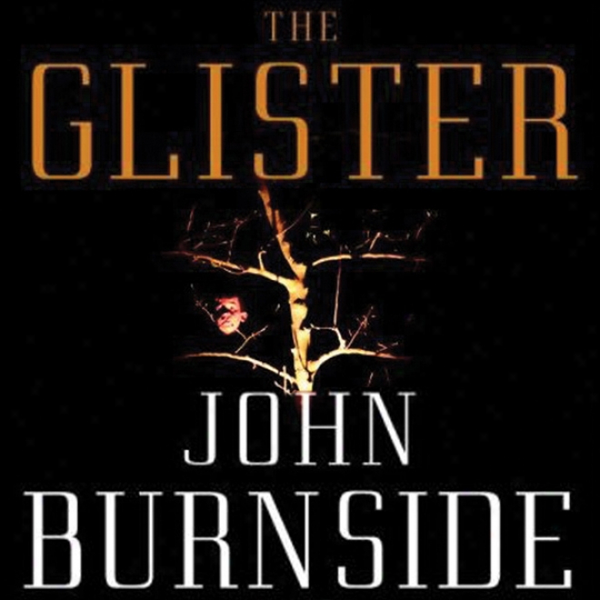 The Glister: A Novel (unsbridged)