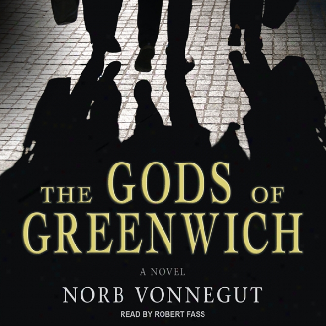 The Gods Of Greenwich: A Novel (unabridged)