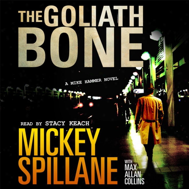 The Goliath Bone: A Mike Hammer Novel (unabridged)