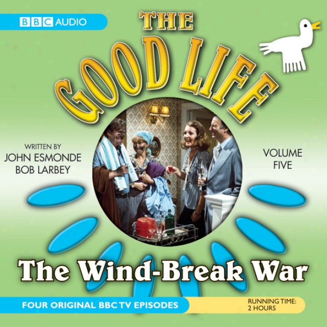 The Good Life, Volume 5: The Wind-break War