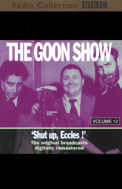 The Goon Show, Convolution 12: Shut Up, Eccles!