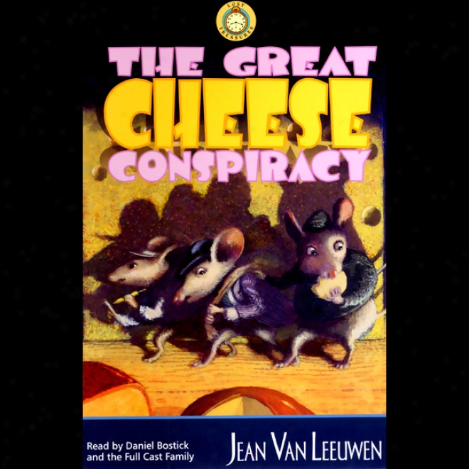 The Great Cheese Conspiracy (unabridged)