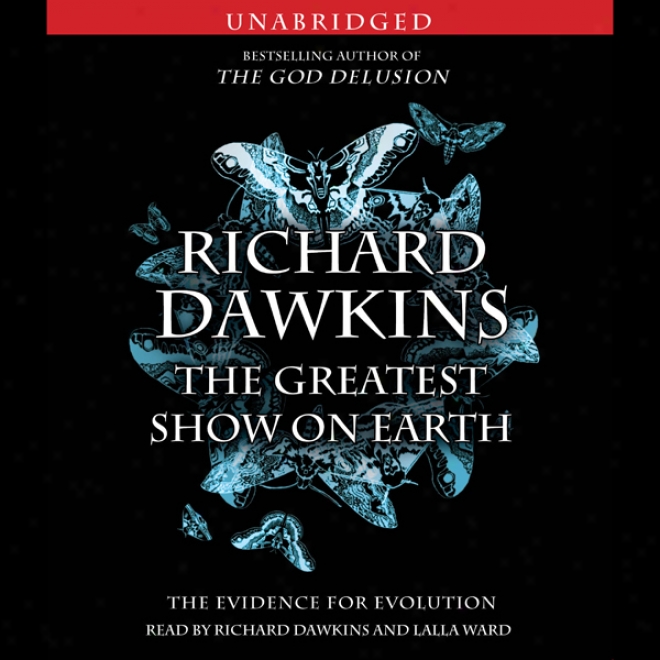 The Greatest Show On Earth: The Evidence For Evolution (unabridged)