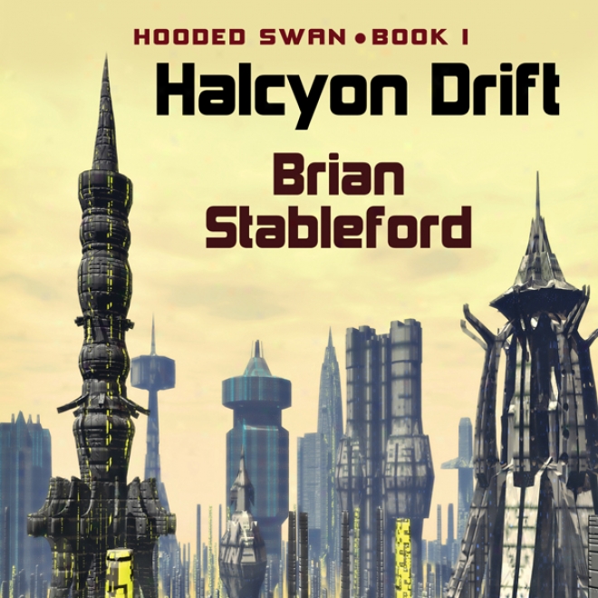 The Halcyon Drift: Hooded Swan, Book 1 (unabridged)