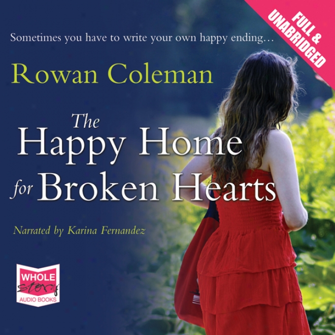 The Happy Home For Broken Hearts (unabridged)