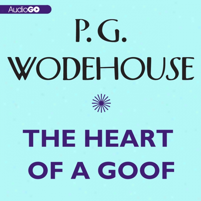 The Heart Of A Goof (unabridged)